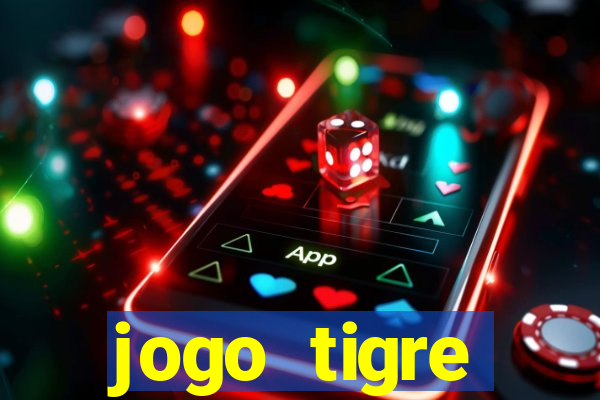 jogo tigre plataforma nova